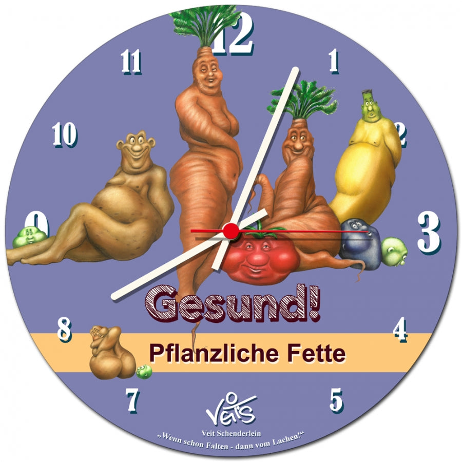 Wanduhr rund, lustige Uhr, Küchenuhr, Veit`S Gute Laune Uhr "Pflanzliche Fette"