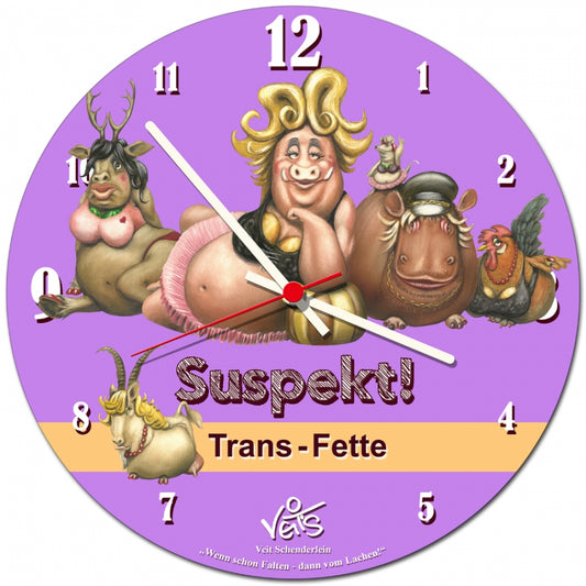 Wanduhr rund, lustige Uhr, Küchenuhr, Veit`S Gute Laune Uhren "Trans - Fette"